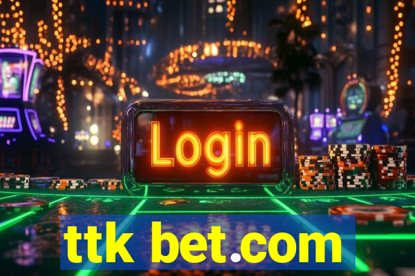 ttk bet.com